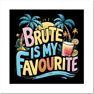 Brute is my favourite Posters and Art